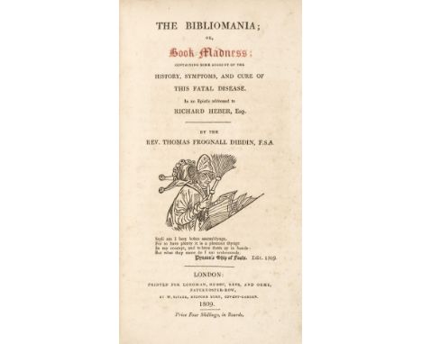 Dibdin (Thomas Frognall). The Bibliomania; or, Book-Madness: containing some account of the history, symptoms, and cure of th