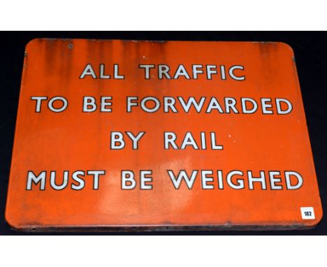 A North Eastern region railway Tynemouth Station enamel sign inscribed "All traffic to be forwarded by rail must be weighed",