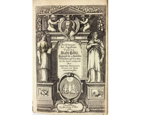 AUGUSTINUS. XXII boecken van de stadt Gods, begrypende de beginselen en voortgangh der selver (…) (Uijt den Latijne verduijts