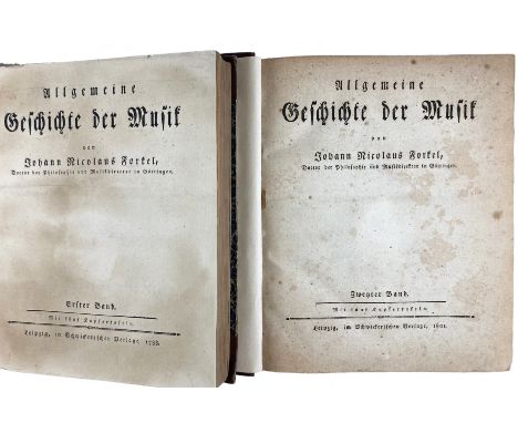 FORKEL, J.N. Allgemeine Geschichte der Musik. Lpz., 1788-1801. 2 vols. xxxvi, 504; xviii, 776 pp. W. 10 (5 fold.) engr. 4°. L