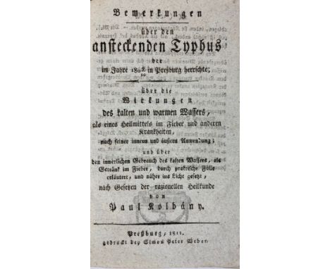 KOLBANY, P. Bemerkungen über den ansteckenden Typhus, der im Jahre 1809/10 in Preßburg herrschte; über die Wirkungen des kalt