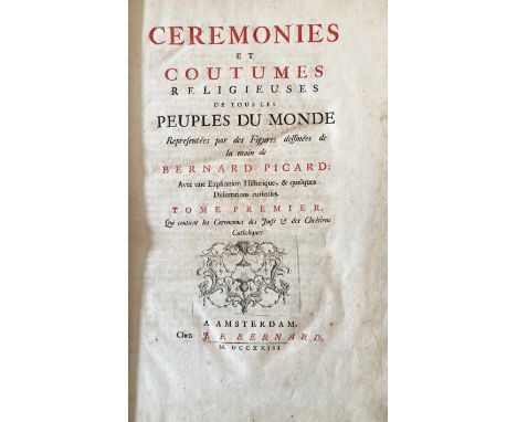 (PICART, B.). Cérémonies et coutumes religieuses de tous les peuples du monde. (Réd. p. J.-Fr. Bernard, A.-A. Bruzen de La Ma