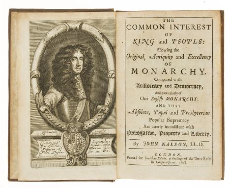 Nalson (John) The Common interest of king and people: shewing the original, antiquity and excellency of monarchy, compared wi
