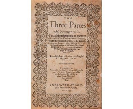 Serres (Jean de) The Three Partes of Commentaries, containing the whole and perfect discourse of the Civill warres of Fraunce