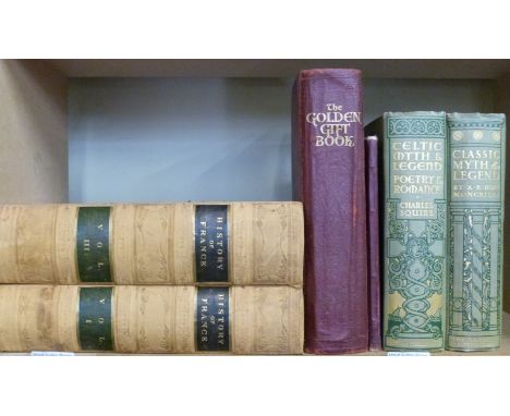 A collection of Celtic Myth and Legend volumes, colour plates in gilt decorated bindings, History of France by Thomas Wright 
