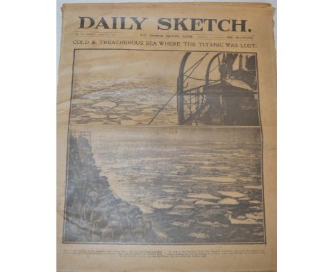 Daily sketch newspaper dated Apr 19th, concerning the sinking of the Titanic 3 days after sinking. 