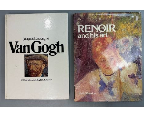 Two hardback art books including Van Gogh by Jacques Lassaigne, 1972 and Renoir and His Art by Keith Wheldon, 1978 / T27