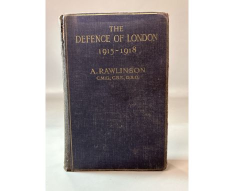 First Edition of "The Defence of London, 1915–1918" by A. Rawlinson published by Andrew Melrose, London, 1923.This book is a 