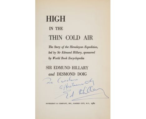 Mountaineering.- Hillary (Sir Edmund) and Desmond Doig. High in the Thin Cold Air, first edition, signed presentation inscrip