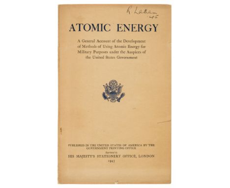 Atomic bomb.- Atomic Energy. A General Account of the Development of Methods of Using Atomic Energy for Military Purposes und