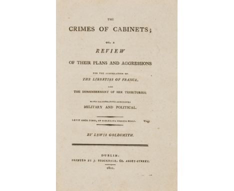 Goldsmith (Lewis) The Crimes of the Cabinets; or, a Review of Their Plans and Aggressions...,  1p. advertisements at end, ori