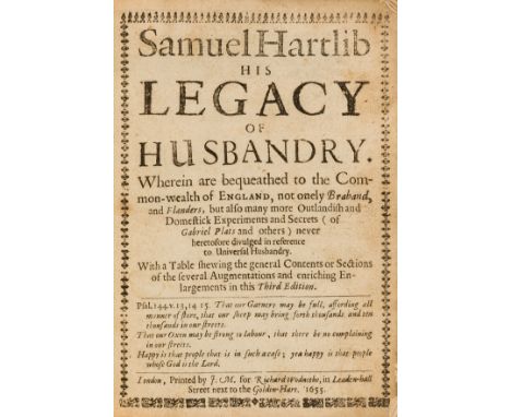 NO RESERVE Hartlib (Samuel) Samuel Hartlib His Legacy of Husbandry. Wherein are bequeathed to the Common-wealth of England, n