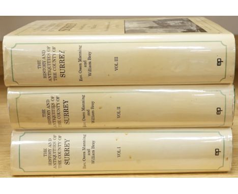 ° ° Manning, Rev. Owen &amp; Bray, William - The History and Antiquities of the County of Surrey. Facsimile Edition, 3 vols. 