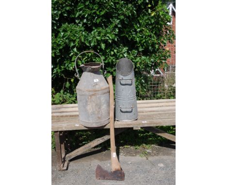 A galvanised coal hod, a 5 gallon milk carrier/churn and an axe. 