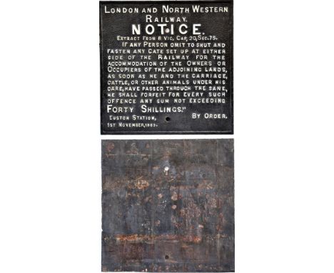 LNWR Cast iron gate notice. ANY PERSON OMIT TO SHUT AND FASTEN THIS GATE. November 1883. Front repainted measuring 18in x 18 