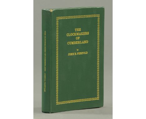 One volume "The Clock Maker's of Cumberland", by John B. Penfold, First Edition No. 122, signed.  CONDITION REPORT: This volu