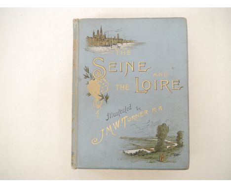 TURNER, J. M. W. (Joseph Mallord William Turner 1775-1851), Huish, Marcus Bourne (1845-1921): 'The Seine and the Loire: Illus