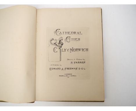 FARREN, R. (Robert Farren 1832-1910), FREEMAN, Edward A.: 'Cathedral Cities. Ely & Norwich, with Introduction by Edward Freem