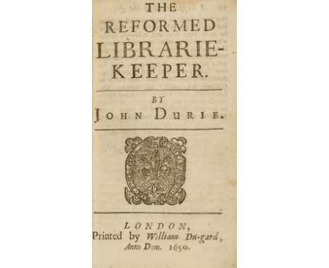 Dury (John) The reformed librarie-keeper with a supplement to the reformed-school, as subordinate to colleges in universities