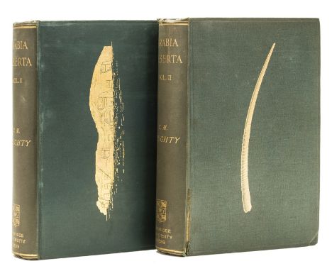 Middle East.- Doughty (Charles M.) Travels in Arabia Deserta, 2 vol., first edition, [one of 500 copies], half-titles, foldin