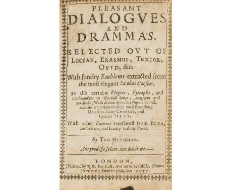 Heywood (Thomas) Pleasant Dialogues and Dramma's, selected out of Lucian, Erasmus, Textor, Ovid, &amp;c., first edition, titl