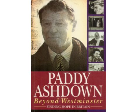 Paddy Ashdown signed Beyond Westminster' a large softback journal of his travels around Britain in the 1990's. Good condition