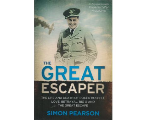 Paul Gordon Royle (Great Escape) Signed Book - The Great Escaper - The Life and Death of Roger Bushell - Love, Betrayal, Big 