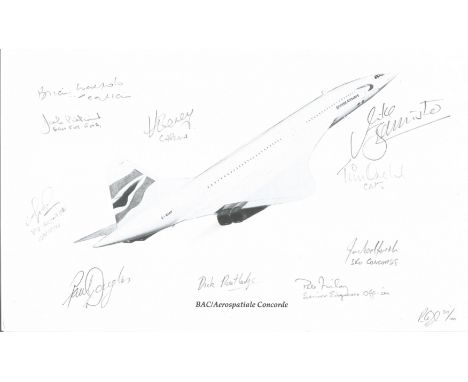 Ten Concorde pilots signed 10 x 8 inch b/w limited edition Concorde print. Includes Brian Walpole, Viv Gunton, Paul Douglas, 