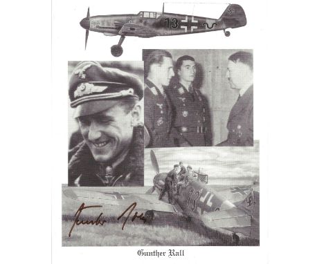 WW2 Luftwaffe ace Gunter Rall KC signed 10 x 8 inch b/w montage photo. Good Condition.  All autographs come with a Certificat