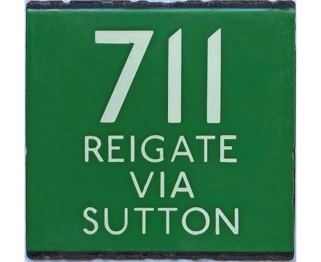 London Transport coach stop enamel E-PLATE for Green Line route 711 destinated Reigate via Sutton. Recorded at just three loc