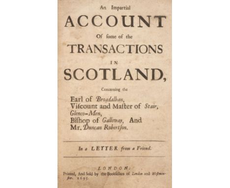 [Glencoe massacre]. An Impartial Account of some of the Transactions in Scotland, concerning the Earl of Broadalban, Viscount