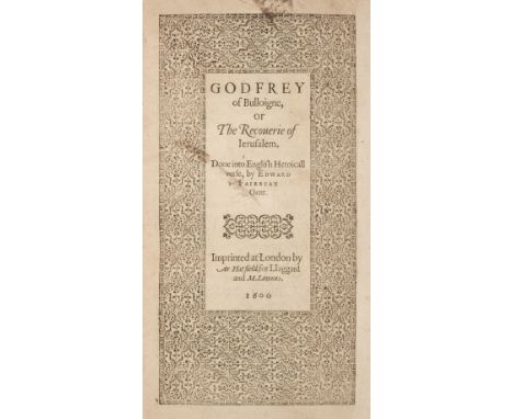 [Tasso, Torquato]. Godfrey of Bulloigne, or The Recoverie of Jerusalem. Done into English Heroicall verse, by Edward Fairefax