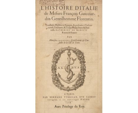 Guiccardini (Francesco). L'histoire d'Italie. Translatée d'italien en françois, et presentée à tres vertueuse, tres haute, et