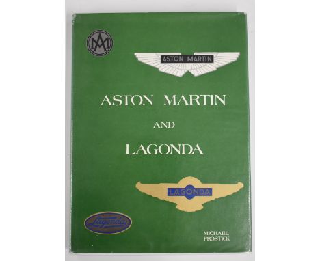 Aston Martin and Lagonda by Michael Frostick, 1977 first edition&nbsp;&nbsp;