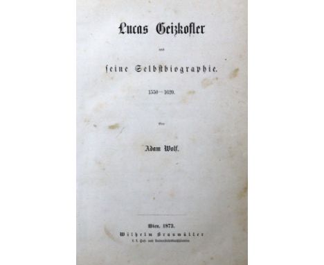 Wolf,A.: Lucas Geizkofler und seine Selbstbiographie 1550-1620. Wien, Braumüller 1873. IV, 211 S. Opgrt. mit feingliedrig gol