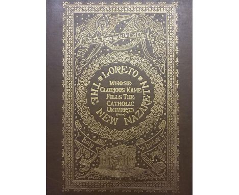 Garratt (William). Loreto the New Nazareth and its Centenary Jubilee, London: Art and Book Company, 1895, colour frontispiece