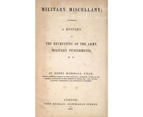 Marshall,H.: Military Miscellany. A history of the recruiting of the army, military punishments, etc. London, Murray 1846. 4 