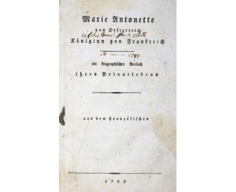 (Goupil,P.E.A. ?).: Marie Antonette von Osterreich, Königinn von Frankreich, ein biographischer Versuch ihres Privatlebens. O