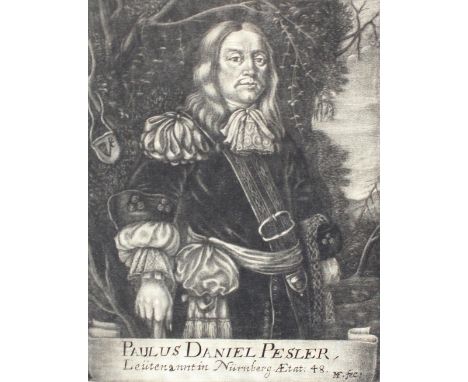 Pesler, Paulus Daniel.: Leutenannt in Nürnberg, im Alter von 48 Jahren. Mezzotinto v. Michael Fennitzer, um 1675. Plgr. 14,5 