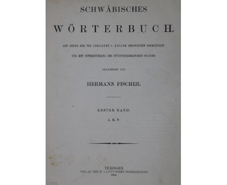 Fischer,H.: Schwäbisches Wörterbuch. Auf Grund der von A.v.Keller begonnenen Sammlungen. 6 in 7 Bdn. Tbg., Laupp 1904-36. 4°.