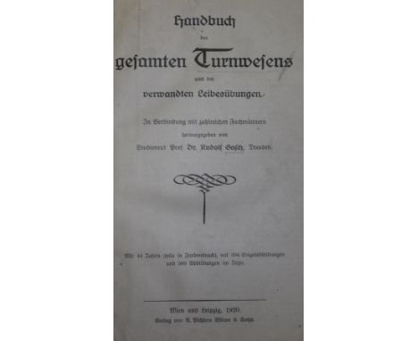 Sammlung: von 5 Werken.  ╔Enthält:╗ Gasch,R. Handbuch des gesamten Turnwesens und der verwandten Leibesübungen. Wien u. Leipz