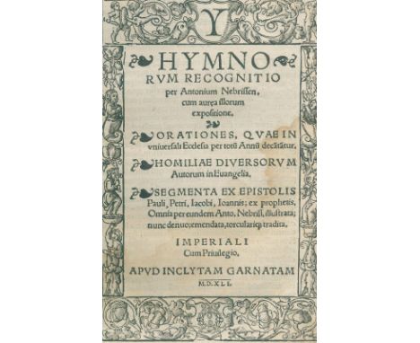 Nebrija,A. de.: Hymnorum recognitio... cum aurea illorum expositione. 2 Tle. in 1 Bd. Granada, (Sebastian u. Sancho de Nebrij
