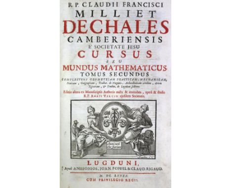 Dechales,C.F.M.: Cursus seu mundus mathematicus. Editio altera ex manuscriptis aucta &amp; emendata, opera &amp; studio Amati