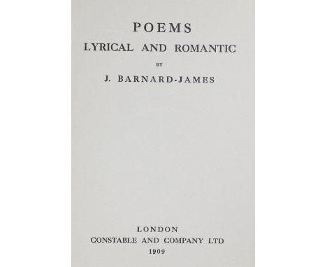 Barnard-James,J.: Poems, lyrical and romantic. London, Constable and Co., Ltd. 1909. 8°. VI, 126 S., mit 1 Frontispiz in Heli