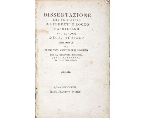 Scacchi/Chess. Rocco Benedetto - Cancellieri Francesco. Dissertazione... sul giuoco degli scacchi. Ristampata da Francesco Ca