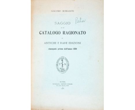 Morgante Giacomo. Saggio di un catalogo ragionato di antiche e rare edizioni stampate prima dell'anno 1550. Roma: Tipografia 