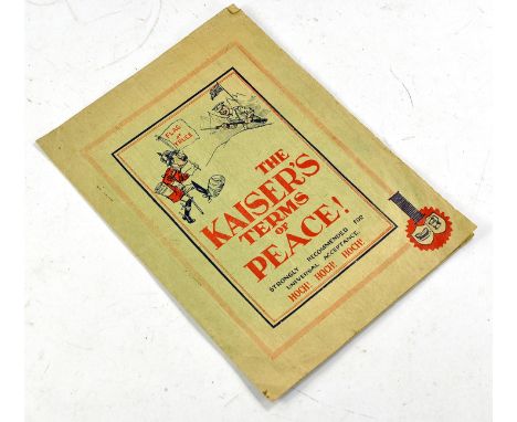 The Kaiser's Terms of Peace - interesting original World War One propaganda leaflet. 