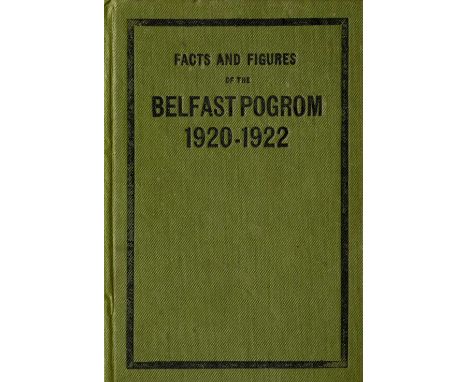 Extremely Rare Report - The Belfast Pogrom, 1920 - 1922
Only a Handful of which were for Private Distribution

Northern Irela