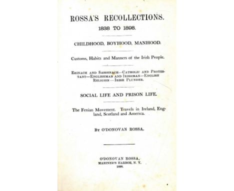 Important Signed Association Copies

O'Donovan Rossa (D.) Rossa's Recollections, 1838 to 1898, Childhood, Boyhood, Manhood. 8