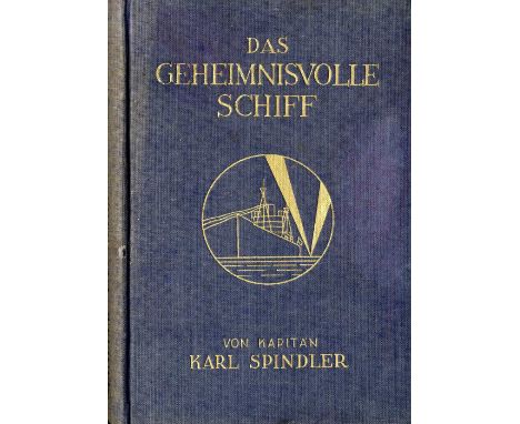 Signed by Captain Spindler

[Casement (Sir R.)] Spindler (Capt. Karl) Das Gehaimnisvolle Schiff, 8vo Berlin 1921. Rare First 